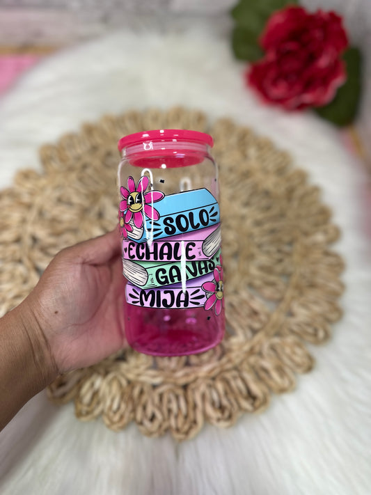 Échale ganas mija cup