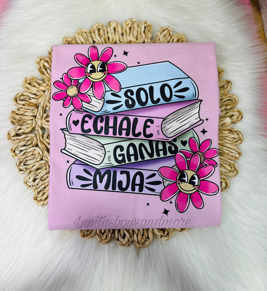 Échale ganas mija